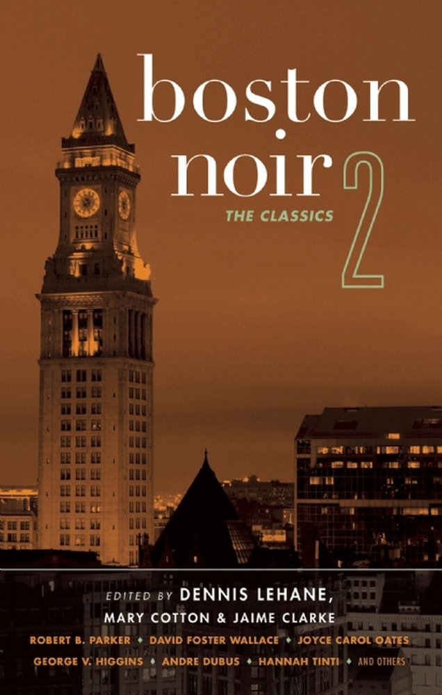 Boston Noir 2: The Classics (Akashic Noir)