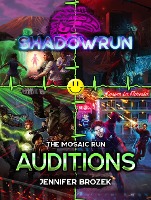 Shadowrun: Auditions (A Mosaic Run Collection)