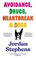 Avoidance, Drugs, Heartbreak and Dogs