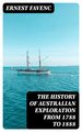 The History of Australian Exploration from 1788 to 1888