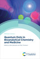 Quantum Dots in Bioanalytical Chemistry and Medicine