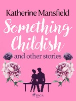 Something Childish and Other Stories