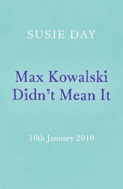 Max Kowalski Didn't Mean It