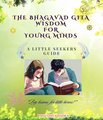 The Bhagavad Gita Wisdom for Young Minds