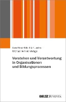 Verstehen und Verantwortung in Organisationen und Bildungsprozessen