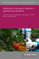 Advances in the use of robotics in greenhouse cultivation