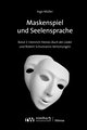 Maskenspiel und Seelensprache