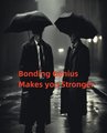 Bonding Genius Makes you Stronger