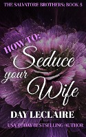 How To: Seduce Your Wife (The Salvatore Brothers, #5)