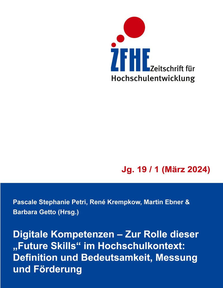 Digitale Kompetenzen - Zur Rolle dieser 'Future Skills' im Hochschulkontext: Definition und Bedeutsamkeit, Messung und Förderung