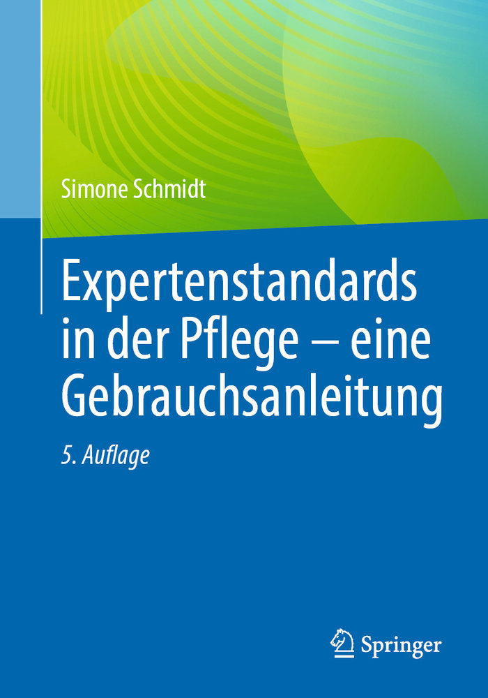 Expertenstandards in der Pflege - eine Gebrauchsanleitung