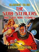 The Star-Stealers And Two More Stories