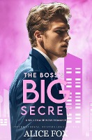 The Boss's Big Secret: A Billionaire Boss Romance