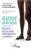 Guide pratique pour les maladies vasculaires périphériques courantes