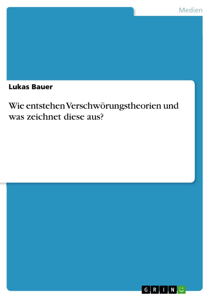 Wie entstehen Verschwörungstheorien und was zeichnet diese aus?