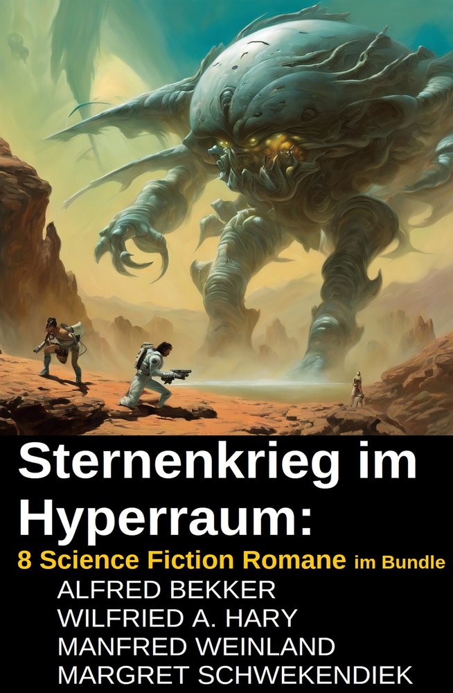 Sternenkrieg im Hyperraum: 8 Science Fiction Romane im Bundle