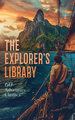 The Explorer's Library: 60 Adventure Classics