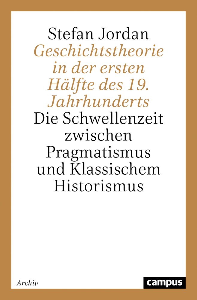 Geschichtstheorie in der ersten Hälfte des 19. Jahrhunderts