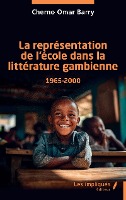 La representation de l'ecole dans la litterature gambienne 1965-2000