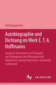 Autobiographie und Dichtung im werk E.T.A. Hoffmanns