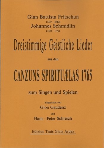 Dreistimmige geistliche Lieder aus den Canzuns spirituaelas für 3 Stimmen (Chor) oder Instrumente - Partitur und Instrumentalstimmen