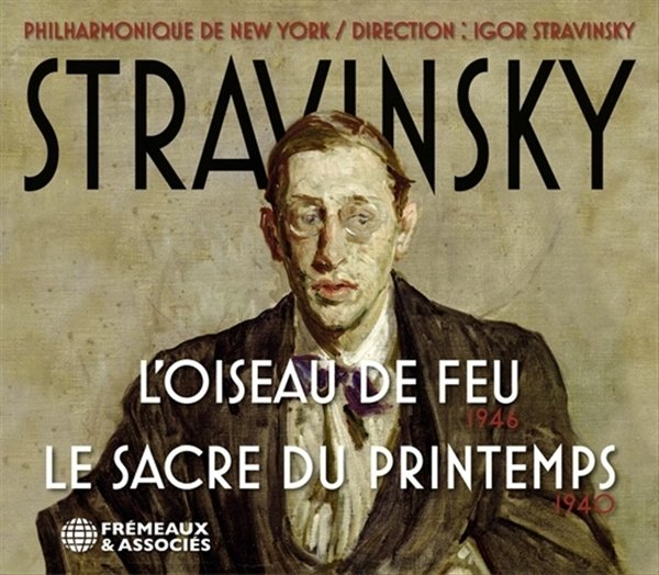 Stravinsky: L'Oiseau De Feu 1946-Le Sacre Du Pri ntemps 1940