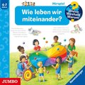 Wieso? Weshalb? Warum?: Wie leben wir miteinander?