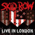 Skid Row-Live In London (CD/DVD) Live In London (CD/DVD)