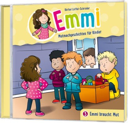 Emmi braucht Mut Emmi - Mutmachgeschichten für Kinder