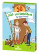 50 Spiel- und Bastelideen für Naturfreunde