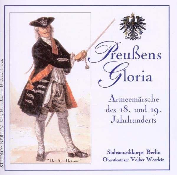 Various: Preußens Gloria-Armeemärsche 18./19.Jahrhundert - Stabsmusikkorps Berlin/Wörrlein,Volker [CD; Sonstige Klassik]