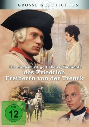 Die merkwürdige Lebensgeschichte des Friedrich Freiherrn von der Trenck