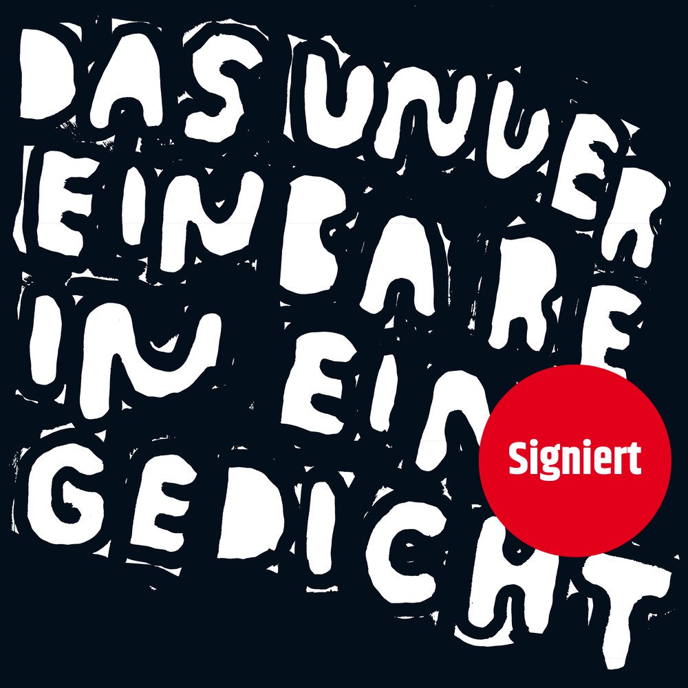 Das Unvereinbare In Ein Gedicht (limitierte Erstauflage signiert 2LP)