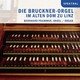 Die Bruckner-Orgel Im Alten Dom Zu Linz