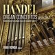 Handel:Organ Concertos op.4 & op.7