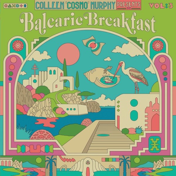 Colleen Cosmo Murphy pres. Balearic Breakfast 3