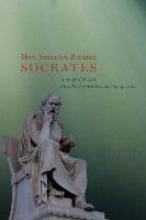 How Socrates Became Socrates