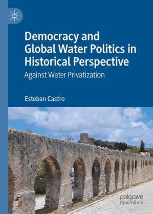 Democracy and Global Water Politics in Historical Perspective