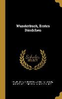 Wunderbuch, Erstes Bändchen