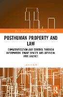 Posthuman Property and Law