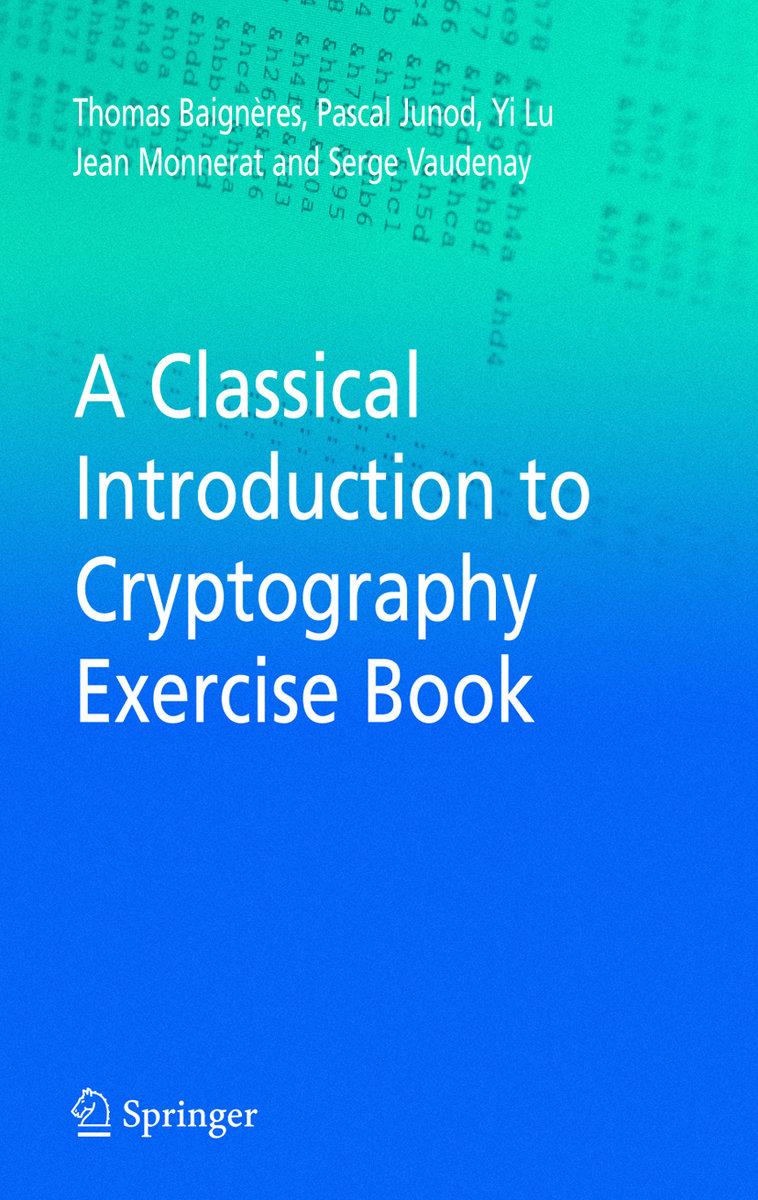 A Classical Introduction to Cryptography Exercise Book