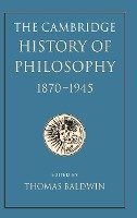 The Cambridge History of Philosophy 1870-1945