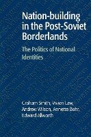 Nation-Building in the Post-Soviet Borderlands