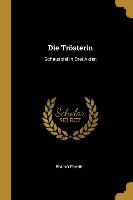 Die Trösterin: Schauspiel in Drei Akten