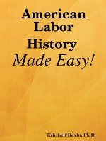 American Labor History Made Easy!