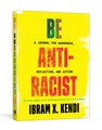 Be Antiracist: A Journal for Awareness, Reflection, and Action