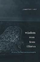 Wisdom Won from Illness