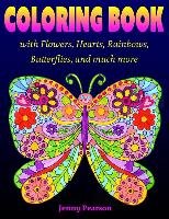 Coloring Book with Flowers, Hearts, Rainbows, Butterflies, and much more: for all ages from Tweens to Adults