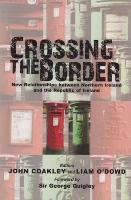 Crossing the Border: New Relationships Between Northern Ireland and the Republic of Ireland