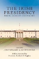 The Irish Presidency: Power, Ceremony and Politics